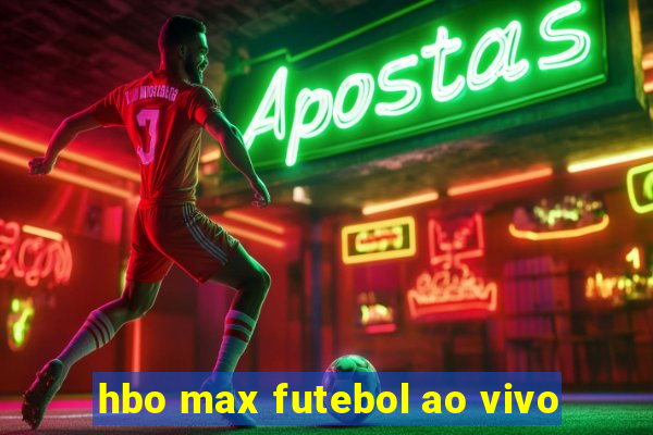 hbo max futebol ao vivo